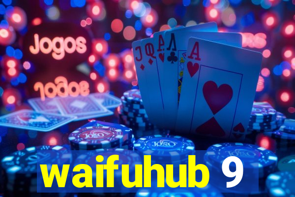 waifuhub 9